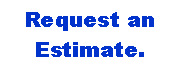 Text Box: Request an Estimate.